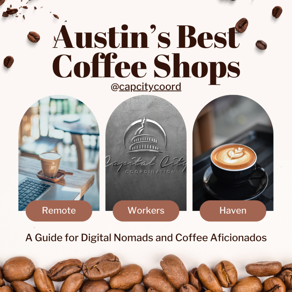 Austin’s Best Coffee Shops for Remote Workers: A Guide to Finding Your Perfect Work Spot